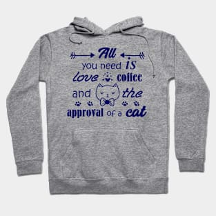 all you need is love, cat and coffee Hoodie